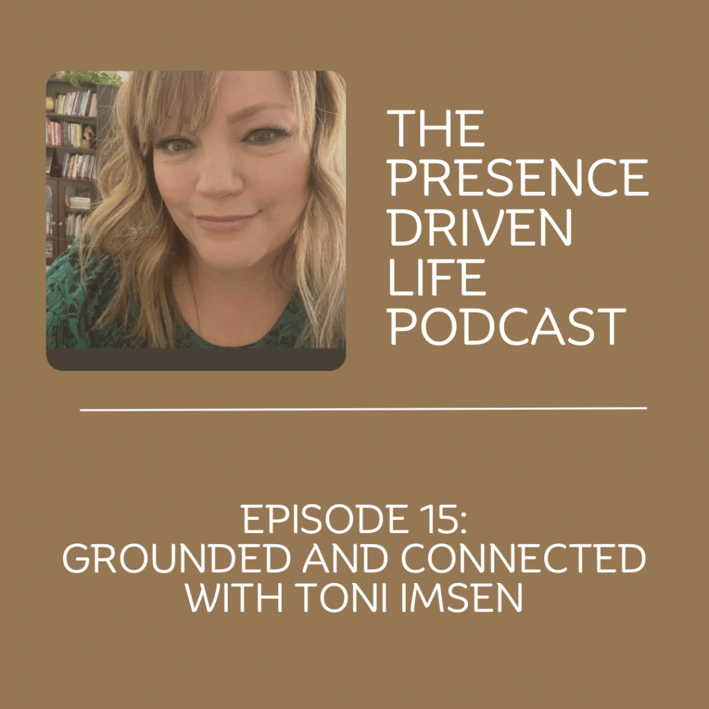 Episode 15: Grounded and Connected withToni Imsen