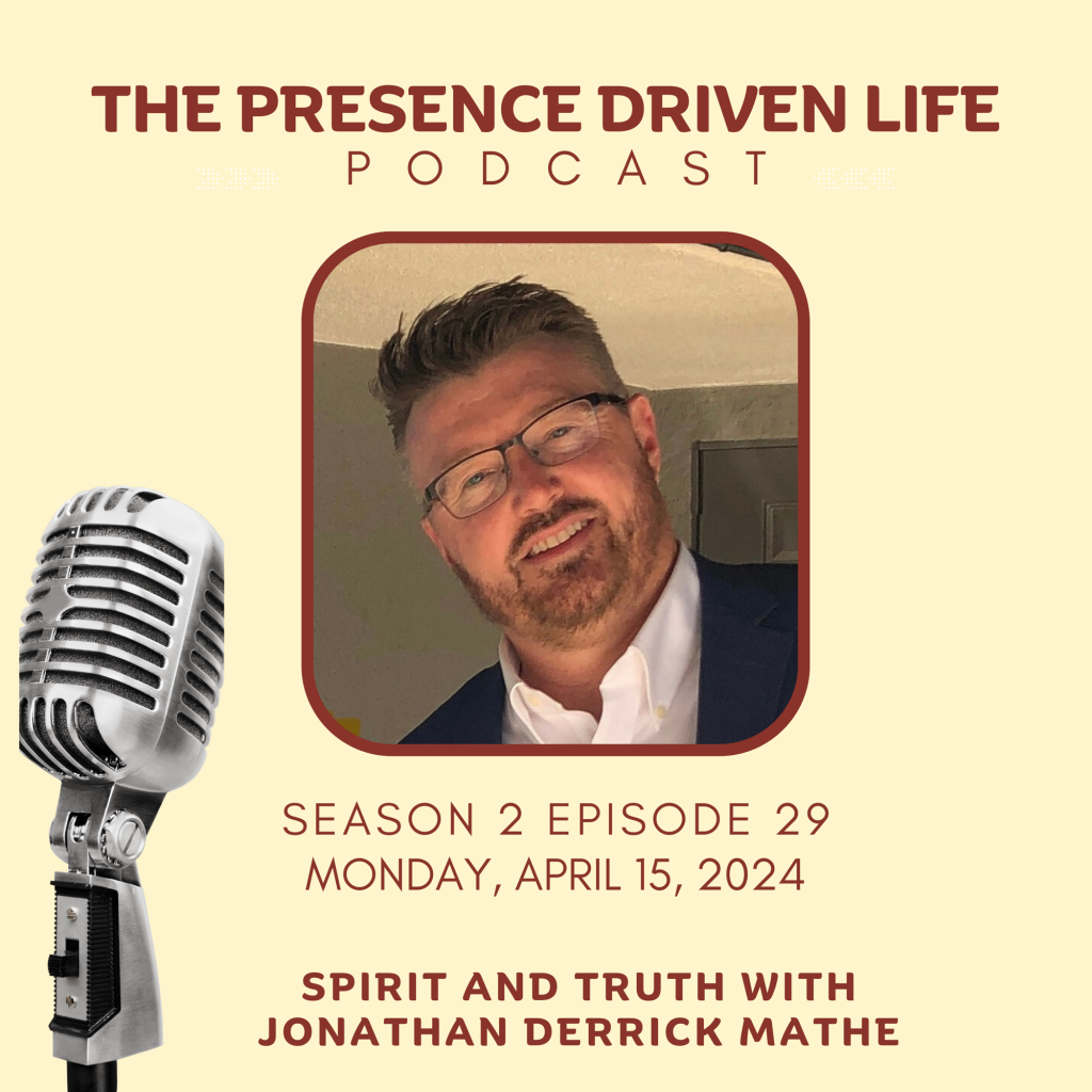 Episode 29: Spirit and Truth w/ Jonathan Derrick Mathe